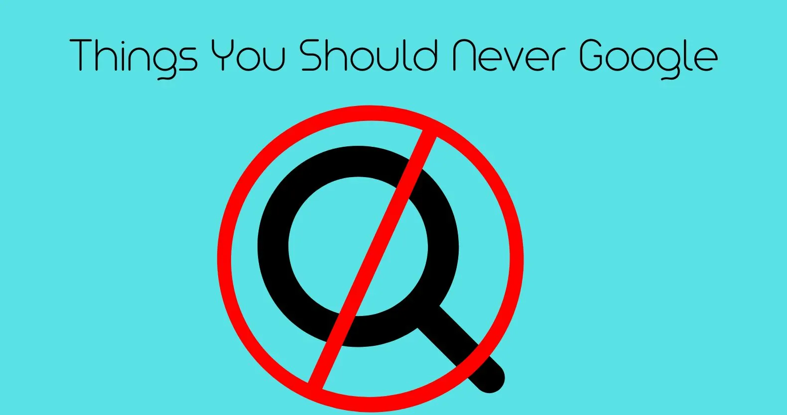 Things You Should Never Search on Google: Online Safety Tips