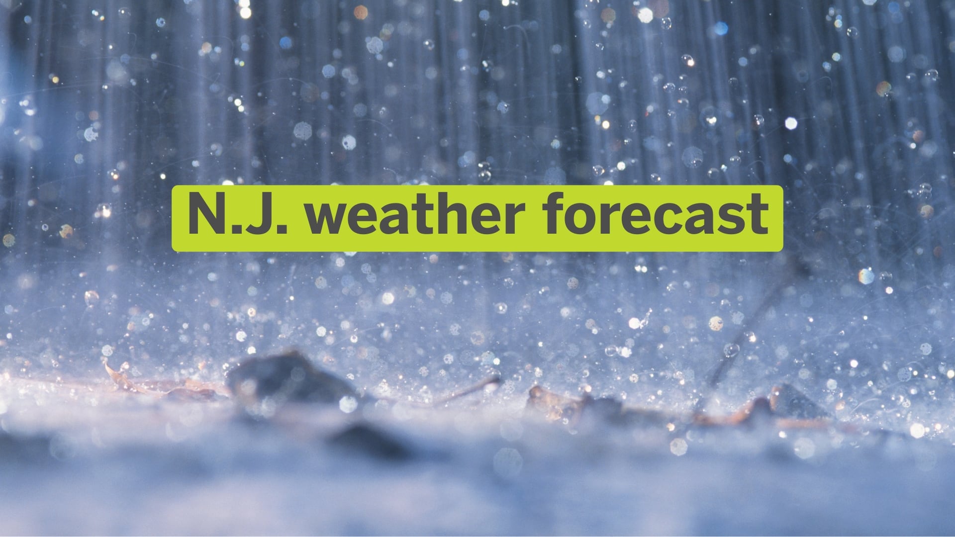 N.J. weather: When will it stop raining? Latest forecast for soggy Sunday.