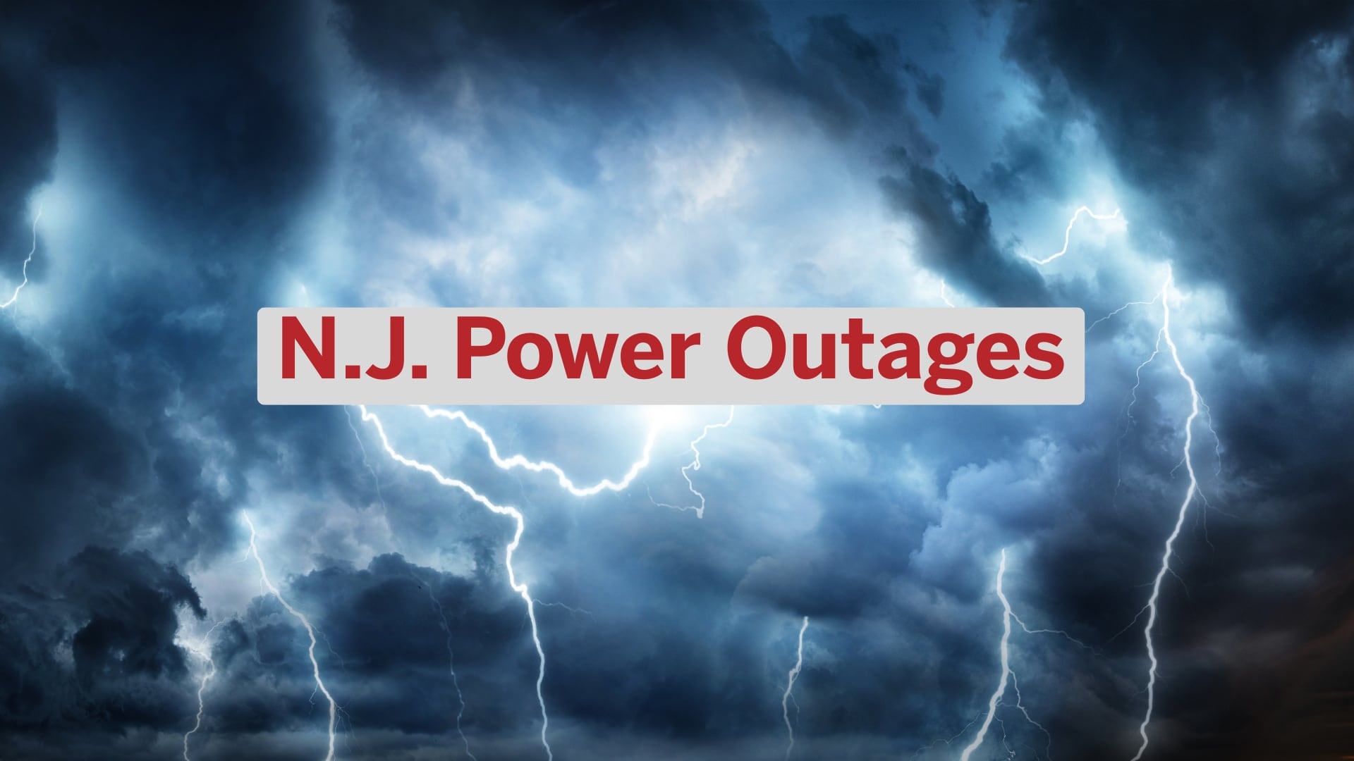Severe thunderstorms trigger over 6,600 power outages across N.J.